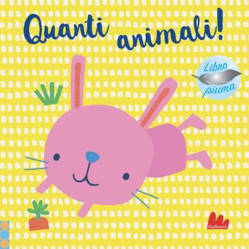 Quanti animali! Libro piuma. Ediz. a colori - Dawn Machell - Libro Gallucci 2022, Cartonbello | Libraccio.it
