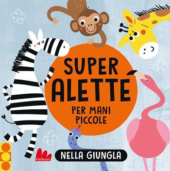 Nella giungla. Super alette per mani piccole. Ediz. a colori  - Libro Gallucci 2022, Artedicarte | Libraccio.it
