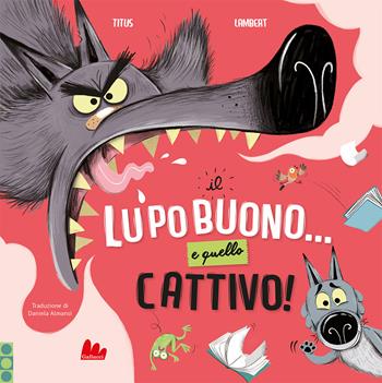 Il lupo buono... e quello cattivo! Ediz. a colori - Titus, Fabien Öckto Lambert - Libro Gallucci 2022, Illustrati | Libraccio.it
