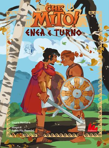 Enea e turno. Che mito! - Laura Ventura, Mancini - Libro Gallucci Bros 2022, Universale d'Avventure e d'Osservazioni. Prime letture | Libraccio.it