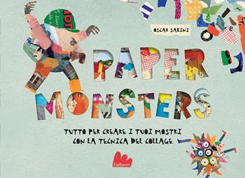 Paper monsters. Ediz. a colori - Oscar Sabini - Libro Gallucci 2022, Artedicarte | Libraccio.it