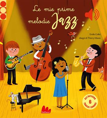 Le mie prime melodie jazz. Ediz. a colori - Emilie Collet - Libro Gallucci 2022, Classici sonori | Libraccio.it