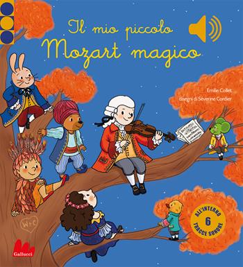 Il mio piccolo Mozart magico. Classici sonori. Ediz. a colori - Emilie Collet, Séverine Cordier - Libro Gallucci 2022, Classici sonori | Libraccio.it