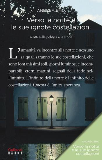 Verso la notte e le sue ignote costellazioni. Scritti sulla politica e la storia. Nuova ediz. - Andrea Emo - Libro Gallucci 2022 | Libraccio.it