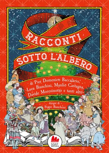 Racconti sotto l'albero - Pierdomenico Baccalario, Manlio Castagna, Davide Morosinotto - Libro Gallucci Bros 2022, Universale d'Avventure e d'Osservazioni. Letture intermedie | Libraccio.it