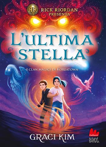 L'ultima stella. I clan magici di Koreatown. Vol. 1 - Kim Graci - Libro Gallucci Bros 2023, Universale d'Avventure e d'Osservazioni. Pre-adolescenti | Libraccio.it