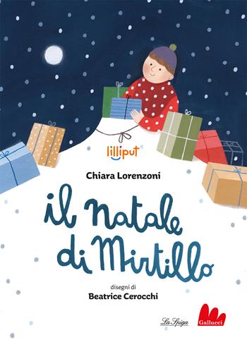 Il Natale di Mirtillo. Ediz. a colori - Chiara Lorenzoni - Libro Gallucci La Spiga 2022 | Libraccio.it