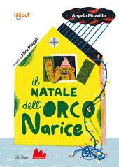 Il Natale dell'Orco Narice. Ediz. a colori