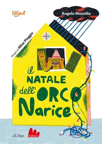 Il Natale dell'Orco Narice. Ediz. a colori - Angelo Mozzillo - Libro Gallucci La Spiga 2022 | Libraccio.it