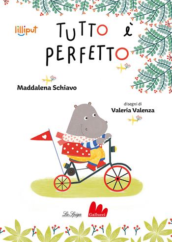 Tutto è perfetto. Ediz. a colori - Maddalena Schiavo - Libro Gallucci La Spiga 2022 | Libraccio.it