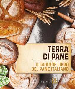 Image of Terra di pane. Il grande libro del pane italiano