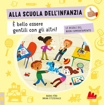 Alla scuola dell'infanzia. Le regole del buon comportamento. Ediz. a colori - Radka Píro - Libro Gallucci 2023, Indispensalibri | Libraccio.it