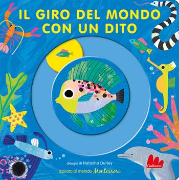 Il giro del mondo con un dito. Ediz. a colori - Natasha Durley - Libro Gallucci 2023, Artedicarte | Libraccio.it