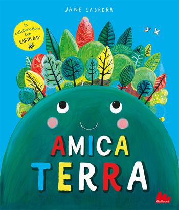 Amica Terra - Jane Cabrera - Libro Gallucci 2023, Illustrati | Libraccio.it