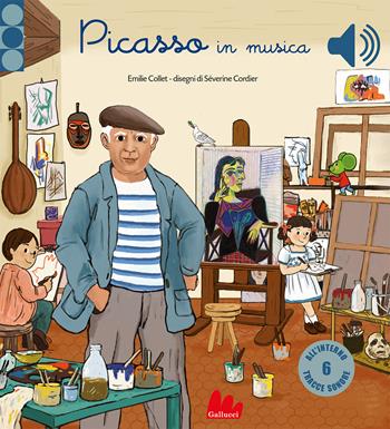 Picasso in musica. Ediz. a colori - Emilie Collet, Séverine Cordier - Libro Gallucci 2023, Classici sonori | Libraccio.it