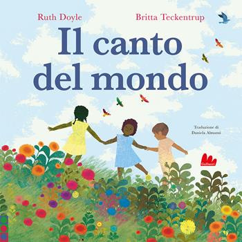 Il canto del mondo. Ediz. a colori - Ruth Doyle, Britta Teckentrup - Libro Gallucci 2023, Illustrati | Libraccio.it
