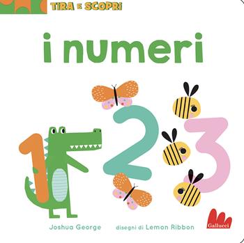 I numeri. Tira e scopri. Ediz. a colori - Joshua George - Libro Gallucci 2023, Artedicarte | Libraccio.it