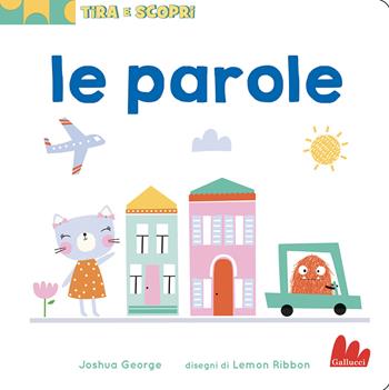 Le parole. Tira e scopri. Ediz. a colori - Joshua George - Libro Gallucci 2023, Artedicarte | Libraccio.it