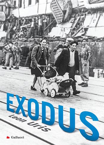 Exodus - Leon Uris - Libro Gallucci Bros 2023 | Libraccio.it