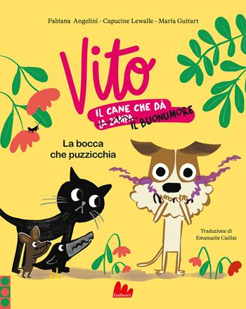 La bocca che puzzicchia. Vito, il cane che dà il buonumore. Ediz. a colori - Fabiana Angelini, Capucine Lewalle - Libro Gallucci 2023, Illustrati | Libraccio.it