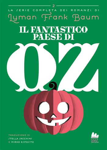 Il fantastico paese di Oz - L. Frank Baum - Libro Gallucci Bros 2023, Universale d'Avventure e d'Osservazioni. Pre-adolescenti | Libraccio.it