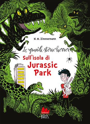 Le grandi storie horror. Nuova ediz.. Vol. 3: Sull'isola di Jurassic Park - Naïma Murail Zimmermann - Libro Gallucci Bros 2023, Universale d'Avventure e d'Osservazioni. Letture intermedie | Libraccio.it