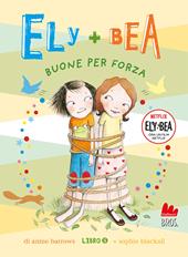 Buone per forza. Ely + Bea. Nuova ediz.. Vol. 5