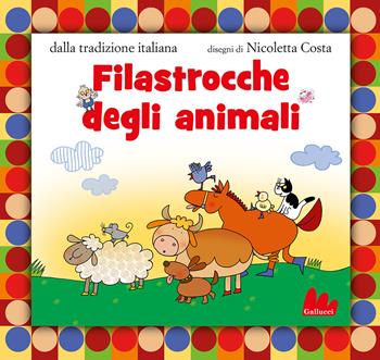 Filastrocche degli animali. Ediz. a colori - Nicoletta Costa, Nicoletta Costa - Libro Gallucci 2023, Illustrati | Libraccio.it