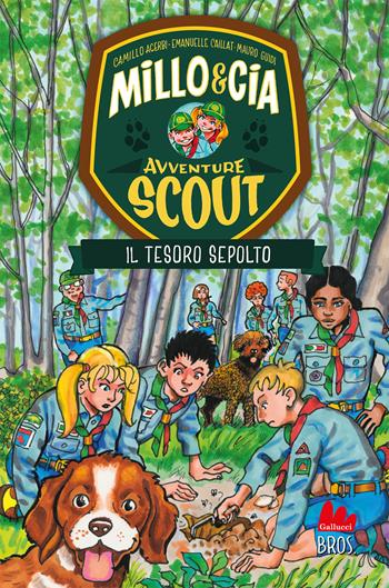 Il tesoro sepolto. Avventure scout. Millo & Cia - Camillo Acerbi, Emanuelle Caillat, Mauro Guidi - Libro Gallucci Bros 2023, Universale d'Avventure e d'Osservazioni. Letture intermedie | Libraccio.it