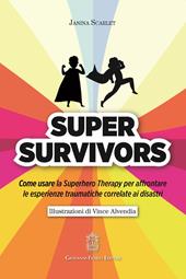 Super Survivors. Come usare la Superhero therapy per affrontare le esperienze traumatiche correlate ai disastri