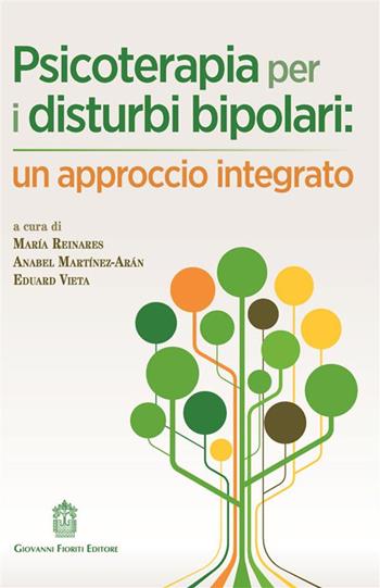 Psicoterapia per i disturbi bipolari: un approccio integrato  - Libro Giovanni Fioriti Editore 2023 | Libraccio.it