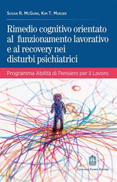 Rimedio cognitivo orientato al funzionamento lavorativo e al recovery nei disturbi psichiatrici. Programma Abilità di Pensiero per il Lavoro