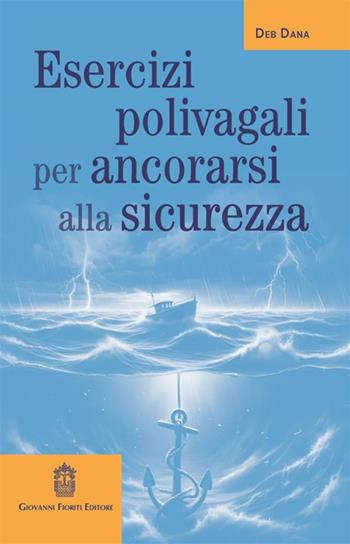 Esercizi polivagali per ancorarsi alla sicurezza - Deb Dana - Libro Giovanni Fioriti Editore 2024 | Libraccio.it