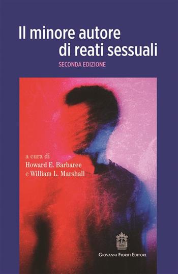 Il minore autore di reati sessuali  - Libro Giovanni Fioriti Editore 2024 | Libraccio.it