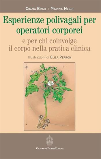 Esperienze polivagali per operatori corporei e per chi coinvolge il corpo nella pratica clinica - Cinzia Brait, Marina Negri - Libro Giovanni Fioriti Editore 2024 | Libraccio.it