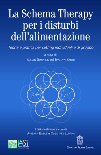 La Schema Therapy per i disturbi dell'alimentazione. Teoria e pratica per setting individuali e di gruppo - Susan Simpson, Evelyn Smith - Libro Giovanni Fioriti Editore 2025 | Libraccio.it