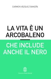 La vita è un arcobaleno che include anche il nero