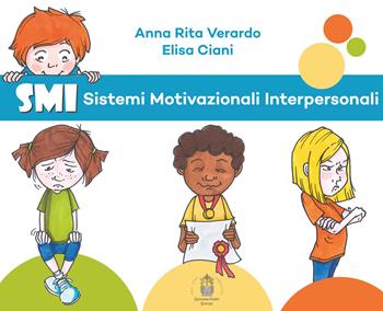 SMI Sistemi Motivazionali Interpersonali - Elisa Ciani, Anna Rita Verardo - Libro Giovanni Fioriti Editore 2025 | Libraccio.it