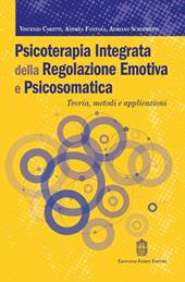 Psicoterapia integrata della regolazione emotiva e psicosomatica. Teoria, metodi e applicazioni