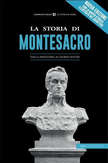 La storia di Montesacro. Dalla preistoria ai giorni nostri  - Libro Typimedia Editore 2020 | Libraccio.it