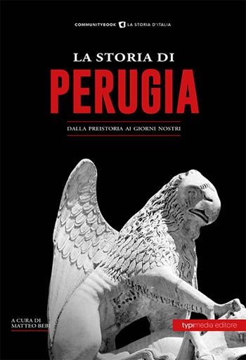 La storia di Perugia. Dalla preistoria ai giorni nostri  - Libro Typimedia Editore 2021 | Libraccio.it