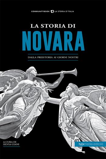 La storia di Novara. Dalla preistoria ai giorni nostri  - Libro Typimedia Editore 2021 | Libraccio.it