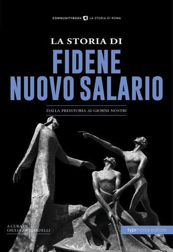 La storia di Fidene Nuovo Salario. Dalla preistoria ai giorni nostri  - Libro Typimedia Editore 2021 | Libraccio.it