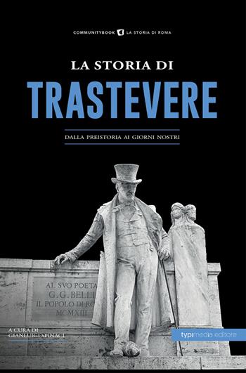 La storia di Trastevere. Dalla preistoria ai giorni nostri  - Libro Typimedia Editore 2021 | Libraccio.it