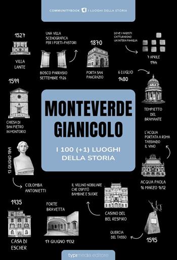 Monteverde: i 100 luoghi della storia (+1)  - Libro Typimedia Editore 2022 | Libraccio.it