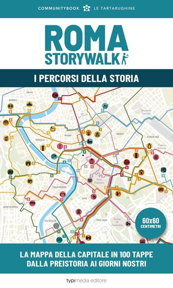 Roma Storywalk. La mappa. I percorsi della storia  - Libro Typimedia Editore 2022 | Libraccio.it
