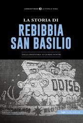 La Storia di Rebibbia-San Basilio. Dalla preistoria ai giorni nostri