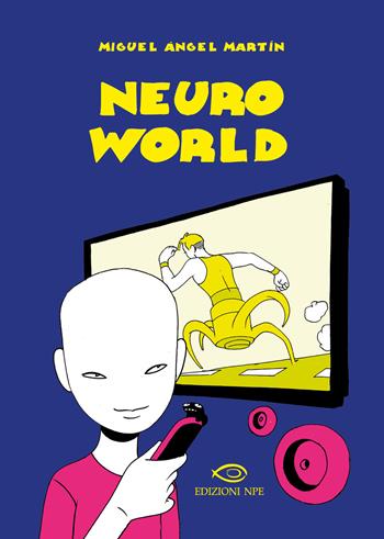 NeuroWorld - Miguel Ángel Martín - Libro Edizioni NPE 2021, Miguel Ángel Martín | Libraccio.it