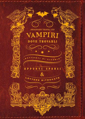 Vampiri e dove trovarli. Ediz. illustrata - Imaginary Travel Ltd., Caterina Scardillo, Sara Vettori - Libro Edizioni NPE 2021, Horror | Libraccio.it