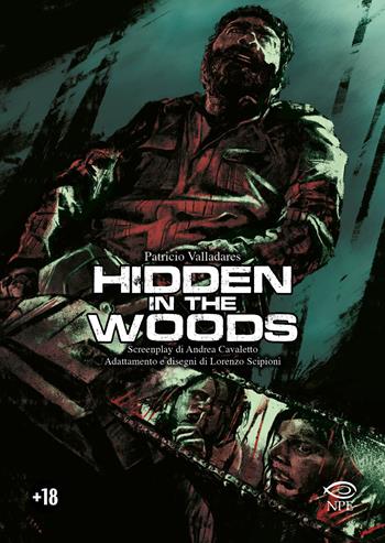 Hidden in the woods - Patricio Valladares, Andrea Cavaletto, Andrea Cavaletto - Libro Edizioni NPE 2022, Horror | Libraccio.it